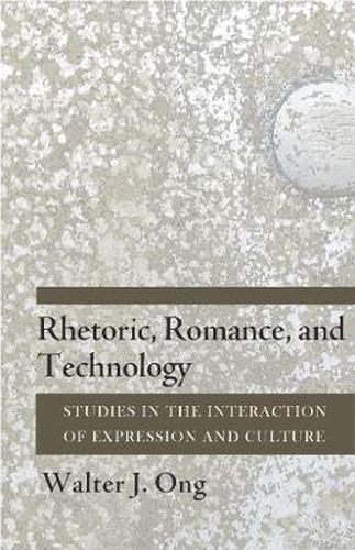 Cover image for Rhetoric, Romance and Technology: Studies in the Interaction of Expression and Culture