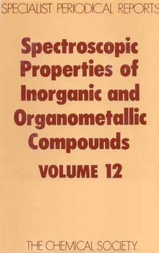 Cover image for Spectroscopic Properties of Inorganic and Organometallic Compounds: Volume 12