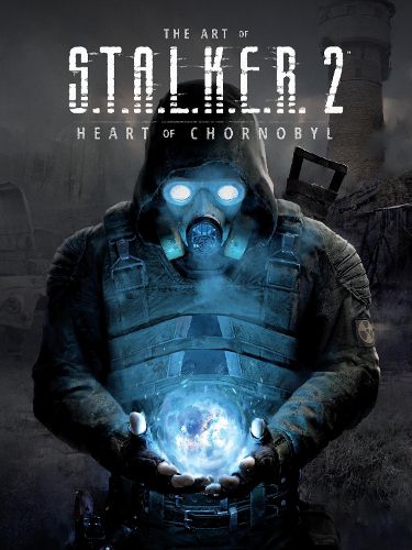 Cover image for The Art of S.T.A.L.K.E.R. 2: Heart of Chornobyl