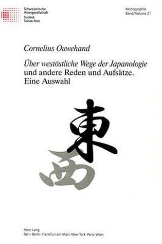 Cover image for Ueber Westoestliche Wege Der Japanologie Und Andere Reden Und Aufsaetze. Eine Auswahl