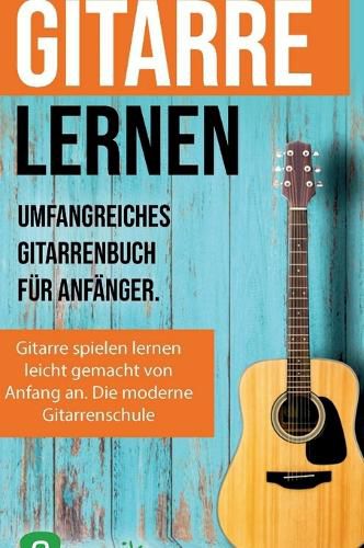 Cover image for Gitarre lernen fuer Anfaenger und Wiedereinsteiger