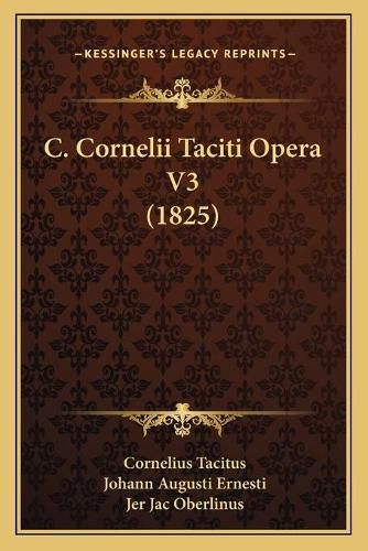 Cover image for C. Cornelii Taciti Opera V3 (1825)