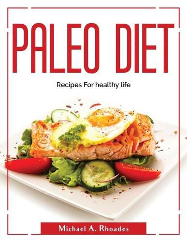 Cover image for Paleo Diet: Recipes For healthy life