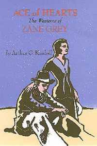 Cover image for Ace of Hearts: The Westerns of Zane Grey