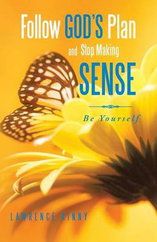 Cover image for Follow God's Plan and Stop Making Sense: Be Yourself