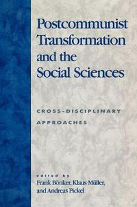 Cover image for Postcommunist Transformation and the Social Sciences: Cross-Disciplinary Approaches