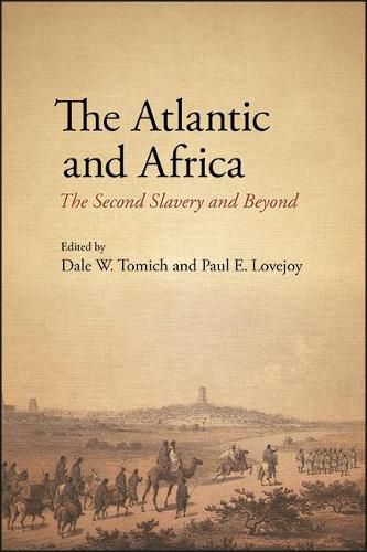 Cover image for The Atlantic and Africa: The Second Slavery and Beyond