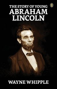 Cover image for The Story Of Young Abraham Lincoln