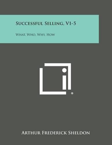 Cover image for Successful Selling, V1-5: What, Who, Why, How