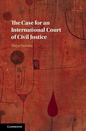 Cover image for The Case for an International Court of Civil Justice