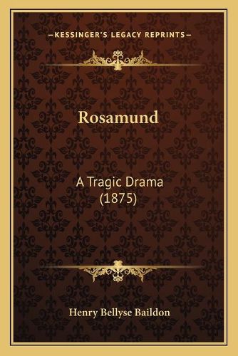 Rosamund: A Tragic Drama (1875)