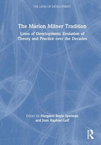 Cover image for The Marion Milner Tradition: Lines of Development: Evolution of Theory and Practice over the Decades