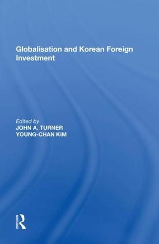 Cover image for Globalisation and Korean Foreign Investment