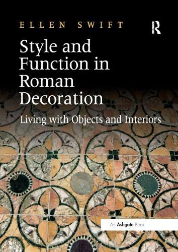 Cover image for Style and Function in Roman Decoration: Living with Objects and Interiors