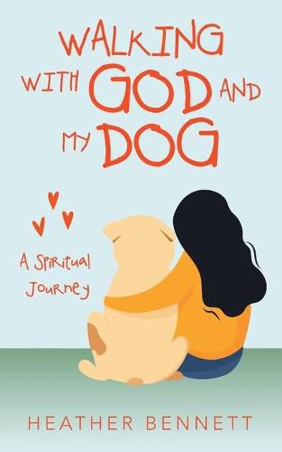 Cover image for Walking with God and My Dog: A Spiritual Journey