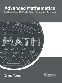 Cover image for Advanced Mathematics: Mathematical Methods, Systems and Applications