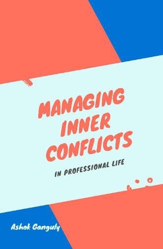 Cover image for Managing Inner Conflicts: In Professional Life