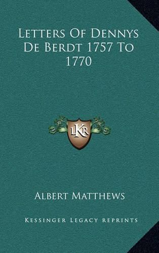 Cover image for Letters of Dennys de Berdt 1757 to 1770