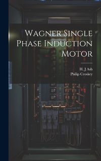 Cover image for Wagner Single Phase Induction Motor