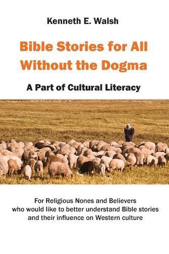 Cover image for Bible Stories For All Without the Dogma: A Part of Cultural Literacy