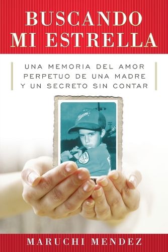 Cover image for Buscando Mi Estrella: Una memoria del amor perpetuo de una madre y un secreto sin contar