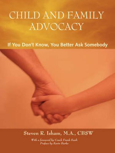 Cover image for Child and Family Advocacy: If You Don't Know, You'd Better Ask Somebody