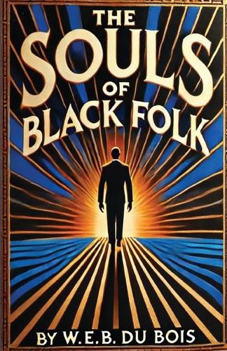 The Souls Of Black Folk(Illustrated)