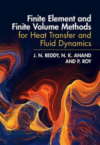 Cover image for Finite Element and Finite Volume Methods for Heat Transfer and Fluid Dynamics