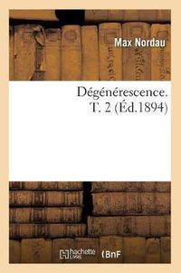 Cover image for Degenerescence. T. 2 (Ed.1894)