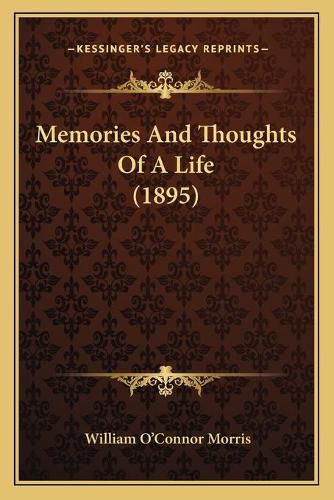 Memories and Thoughts of a Life (1895)