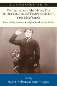 Cover image for Dr. Jekyll and Mr. Hyde, The Secret Sharer, and Transformation: Three Tales of Doubles, A Longman Cultural Edition