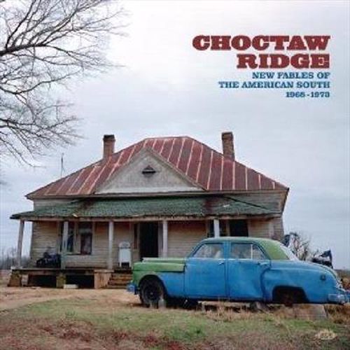 Choctaw Ridge New Fables Of The American South 1968-73
