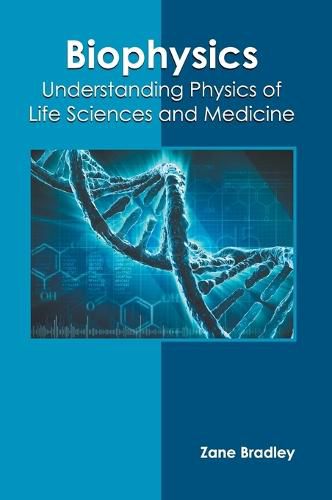 Cover image for Biophysics: Understanding Physics of Life Sciences and Medicine