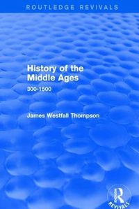 Cover image for History of the Middle Ages 300-1500: 300-1500