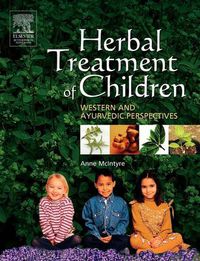 Cover image for Herbal Treatment of Children: Western and Ayurvedic Perspectives