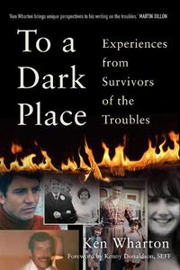 Cover image for To a Dark Place: Experiences from Survivors of the Troubles