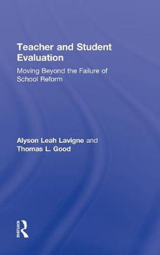 Teacher and Student Evaluation: Moving Beyond the Failure of School Reform