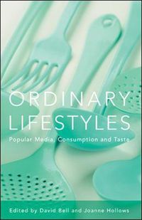 Cover image for Ordinary Lifestyles: Popular Media, Consumption and Taste