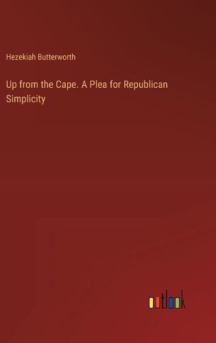 Up from the Cape. A Plea for Republican Simplicity