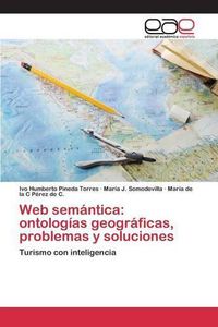 Cover image for Web semantica: ontologias geograficas, problemas y soluciones