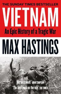 Cover image for Vietnam: An Epic History of a Tragic War