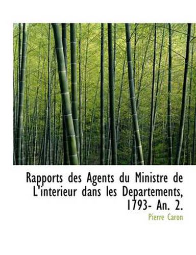 Cover image for Rapports Des Agents Du Ministre de L'Interieur Dans Les D Partements, 1793- An. 2.