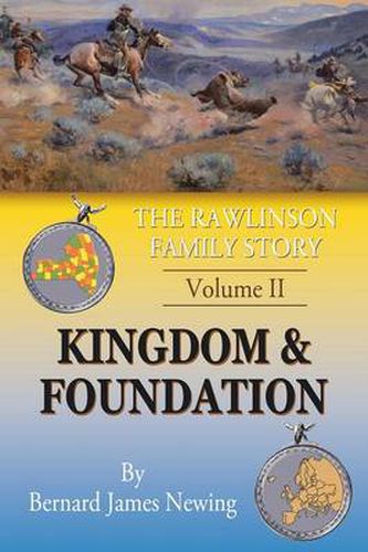 Cover image for The Rawlinson Family Story: Volume 2 Kingdom & Foundation