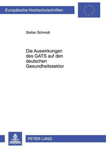 Cover image for Die Auswirkungen Des Gats Auf Den Deutschen Gesundheitssektor
