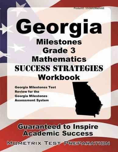 Cover image for Georgia Milestones Grade 3 Mathematics Success Strategies Workbook: Comprehensive Skill Building Practice for the Georgia Milestones Assessment System