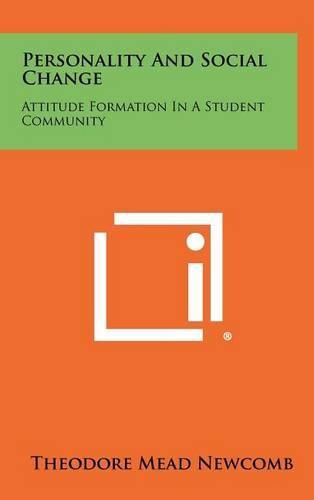 Cover image for Personality and Social Change: Attitude Formation in a Student Community