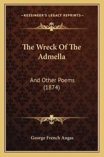 The Wreck of the Admella: And Other Poems (1874)