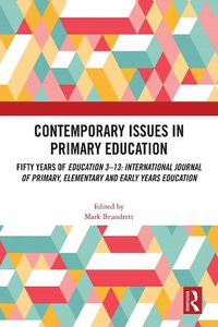 Cover image for Contemporary Issues in Primary Education: Fifty Years of Education 3-13: International Journal of Primary, Elementary and Early Years Education