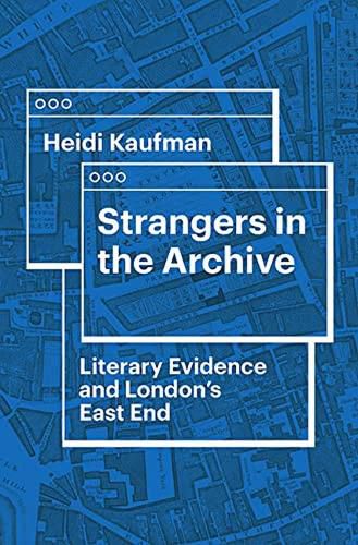 Strangers in the Archive: Literary Evidence and London's East End