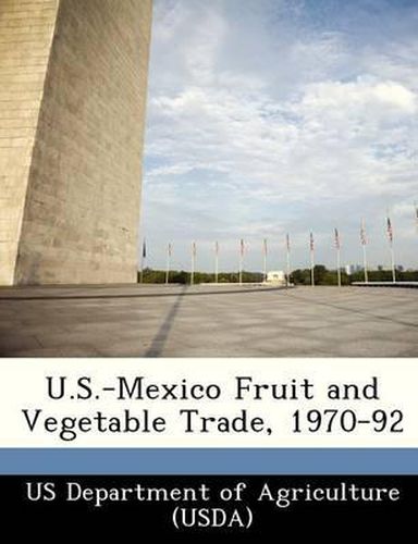 Cover image for U.S.-Mexico Fruit and Vegetable Trade, 1970-92